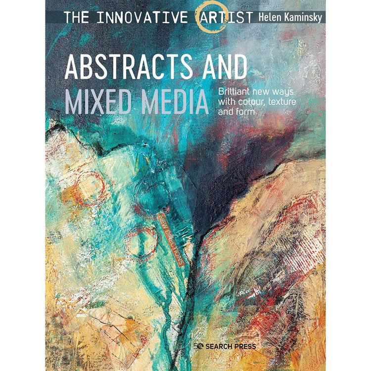 The Innovative Artist: Abstracts and Mixed Media by Helen Kaminsky