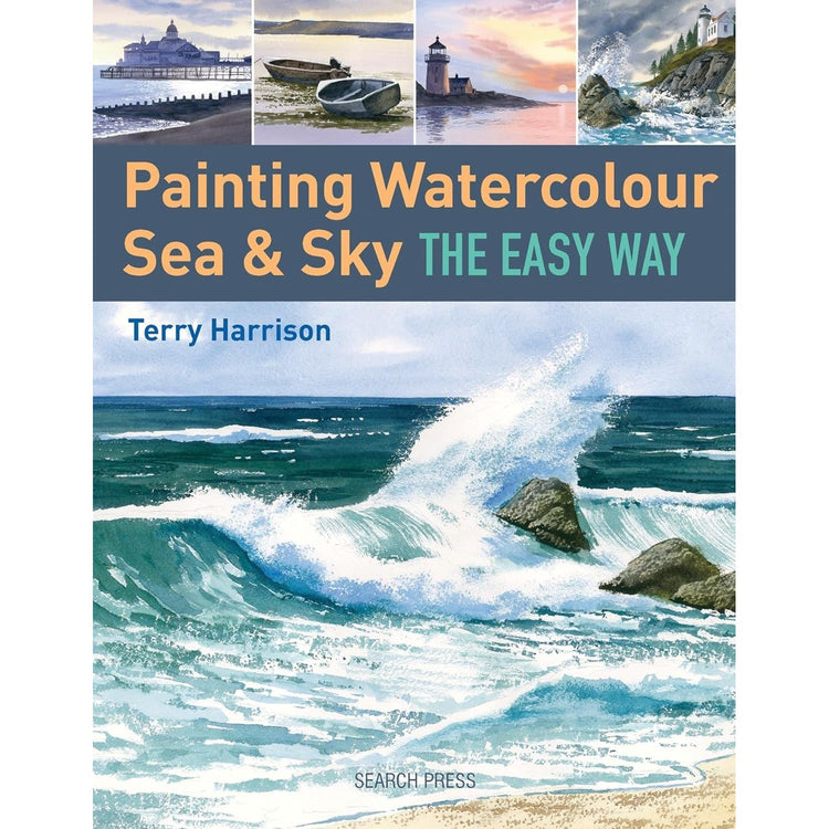 Painting Watercolour Sea and Sky: The Easy Way by Terry Harrison